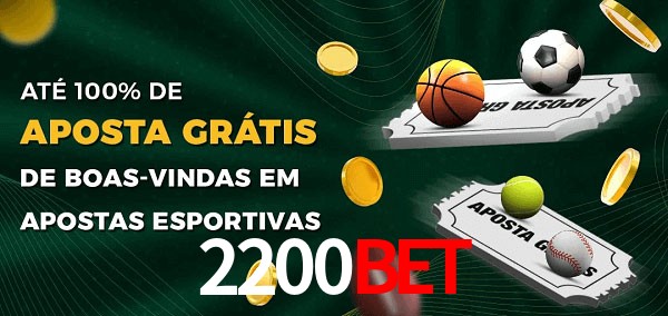 2200bet Ate 100% de Aposta Gratis